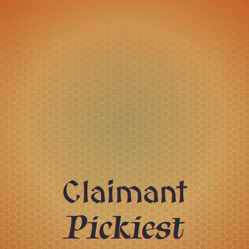 Claimant Pickiest