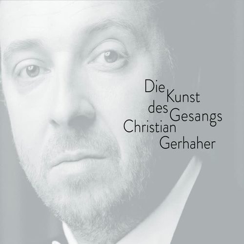 Christian Gerhaher - The Art of Song