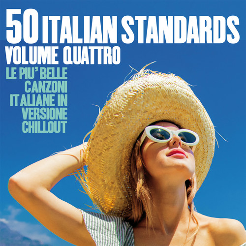 50 Italian Standards Volume Quattro (Le più belle canzoni italiane in versione chillout)