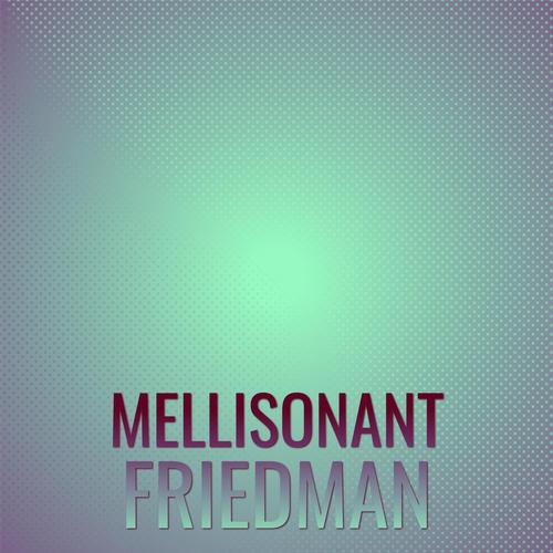 Mellisonant Friedman