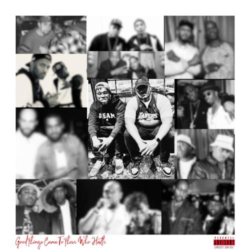 Good Things Come To Those Who Hustle (Explicit)