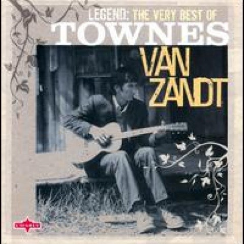 Legend: The Very Best Of Townes Zandt Van