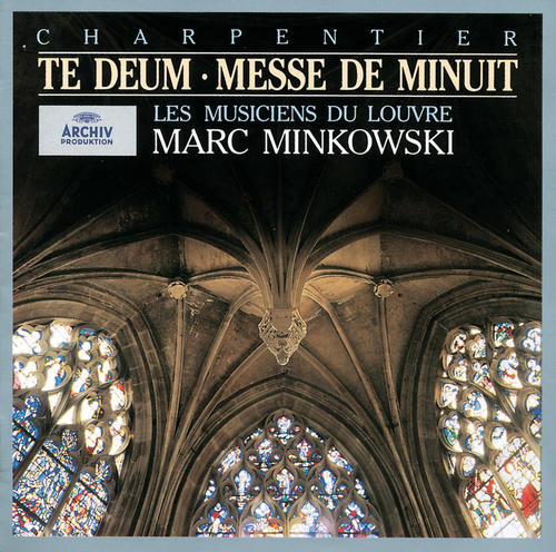 Charpentier: Te Deum; Messe de Minuit; Nuit