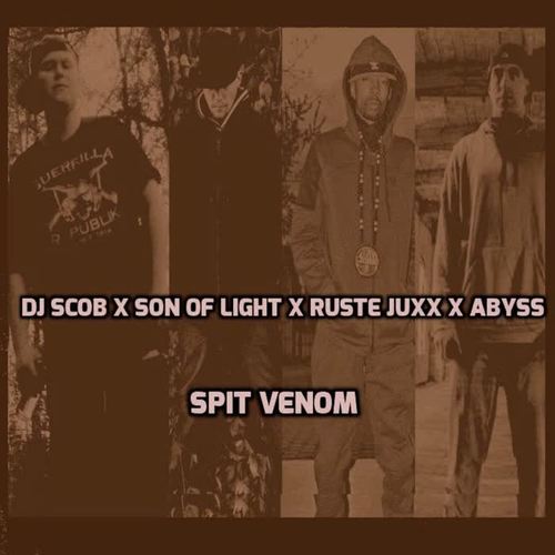 Spit Venom (feat. Son Of Light, Ruste Juxx & Abyss) [Explicit]