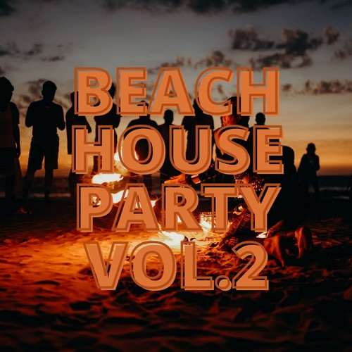 Beach House Party Vol.2