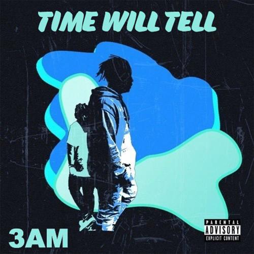 TIME WILL TELL (Explicit)