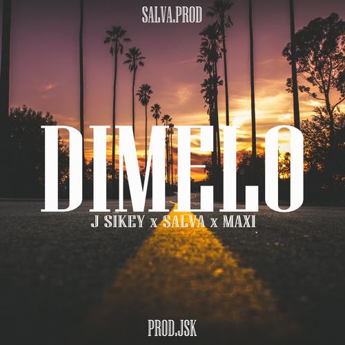 Dimelo (feat. J Sikey, Salva & Maxi)