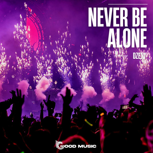 Never Be Alone