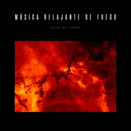 Música Relajante De Fuego: Ecos De Fuego