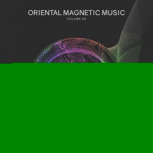 Oriental Magnetic Music, Vol.04