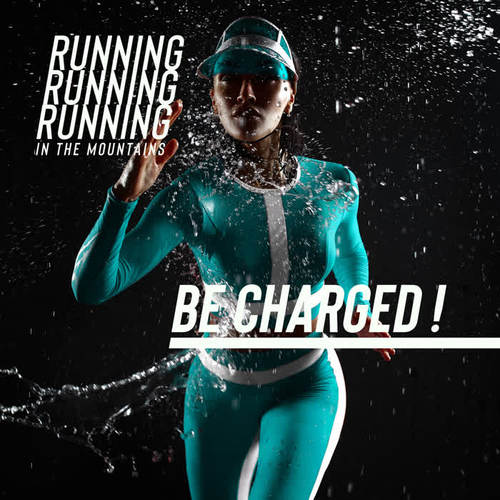 Running in the Mountains – Be Charged !