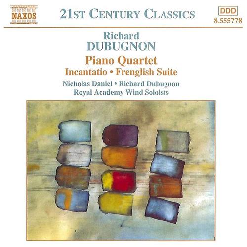 DUBUGNON: Piano Quartet / Incantatio / Frenglish Suite