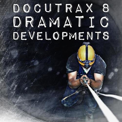 Docutrax 8: Dramatic Developments