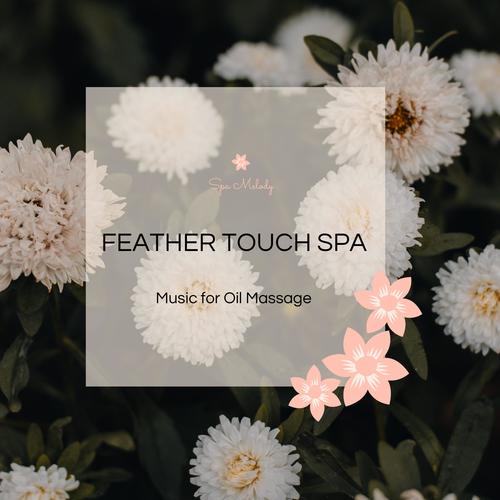 Feather Touch Spa - Music For Oil Massage