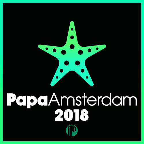 Papa Amsterdam 2018 (Explicit)