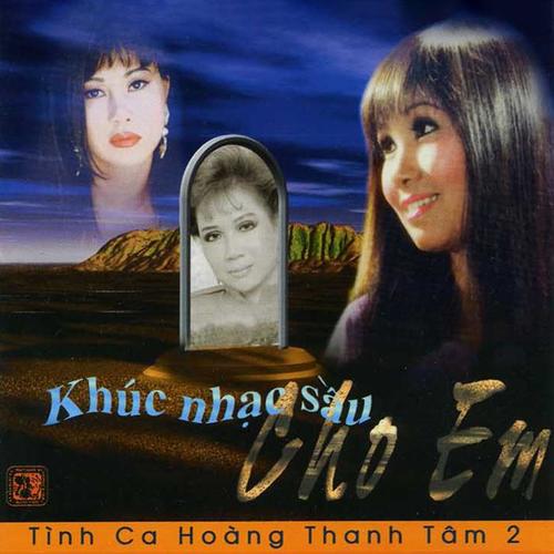 Tình khúc Hoàng Thanh Tâm Vol 2 (Khúc nhạc sầu cho em)