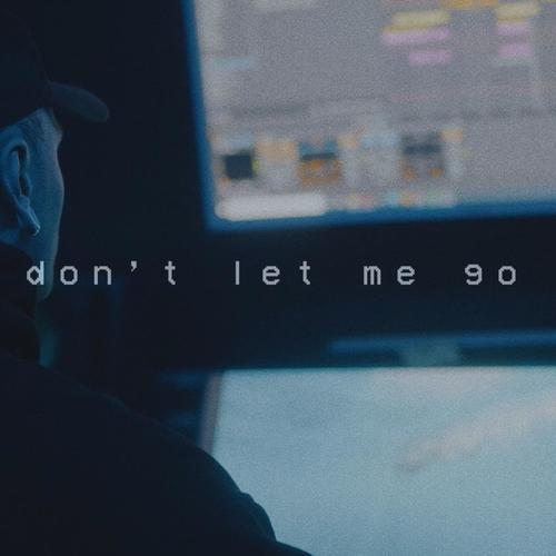 Don't Let Me Go