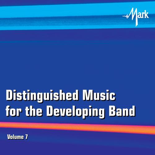 Distinguished Music for the Developing Band, Vol. 7