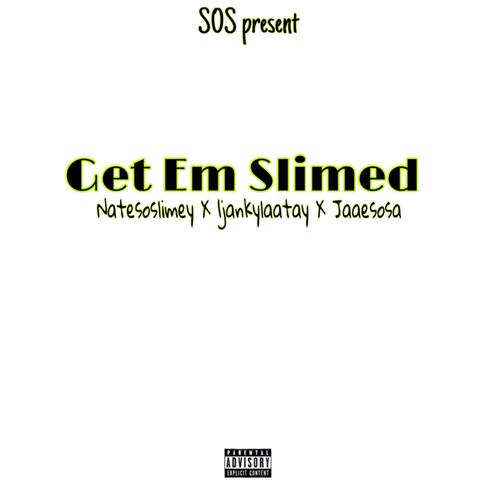 Get Em Slimed (Explicit)