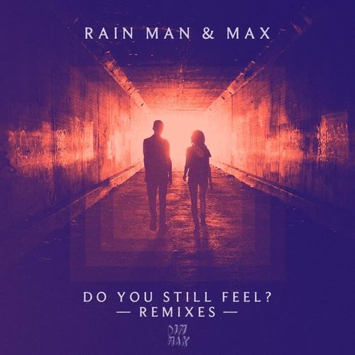 Do You Still Feel? (feat. MAX) [Remixes]