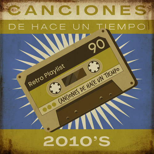 Canciones De Hace Un Tiempo - 2010's (Explicit)