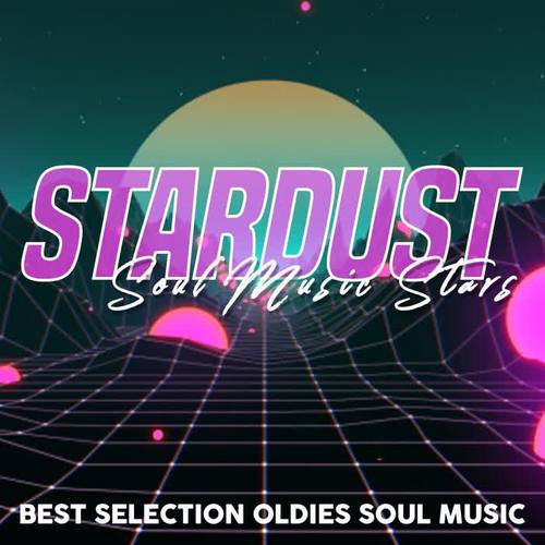 Stardust Soul Music Stars (Best Selection Oldies Soul Music)