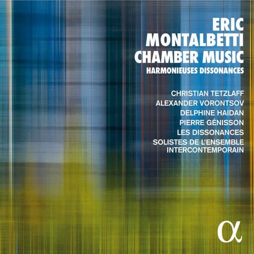 Eric Montalbetti: Chamber Music - Harmonieuses Dissonances