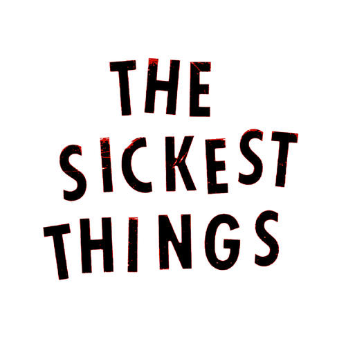 The Sickest Things (Explicit)