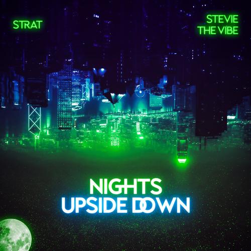 Nights Upside Down (feat. Stevie The Vibe)