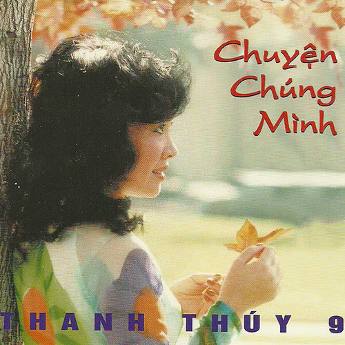 Chuyện Chúng Mình (Thanh Thúy 9)