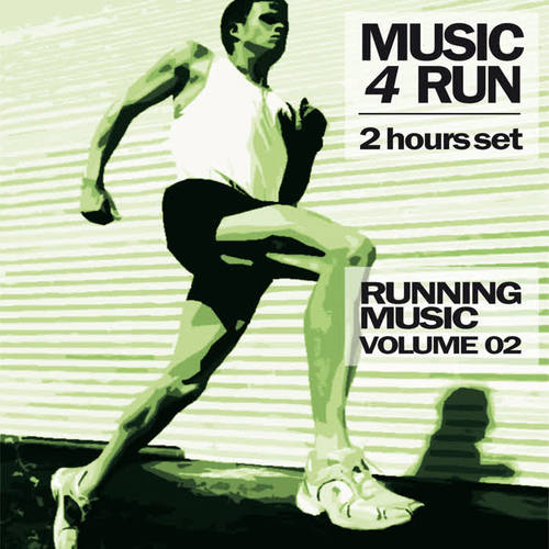 Music 4 Run: 2 Hours Set, Vol. 2 (Running Music)