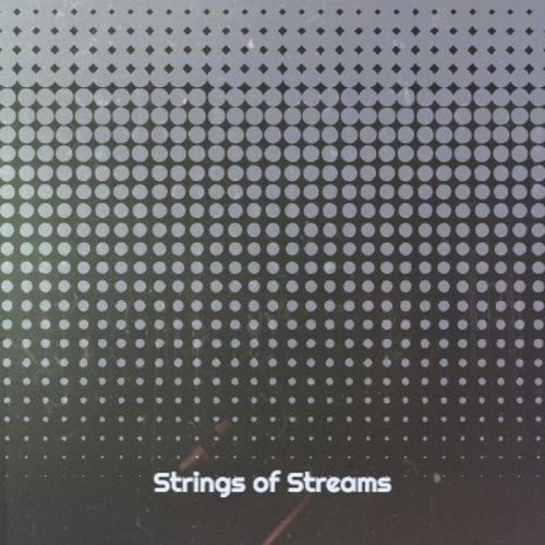 Strings of Streams