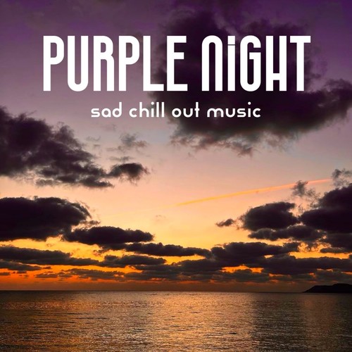 Purple Night Sad Chill out Music