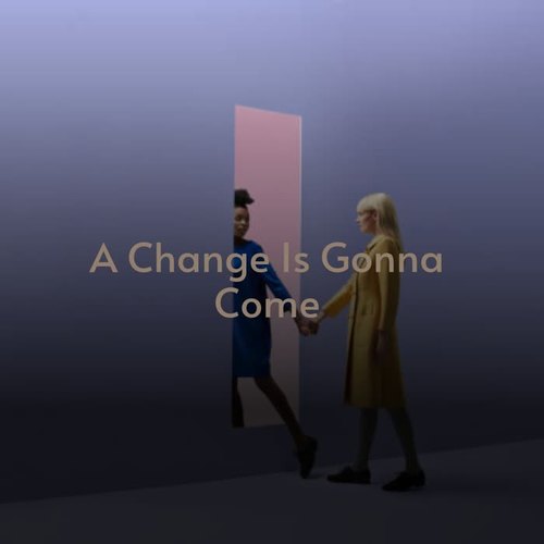 A Change Is Gonna Come