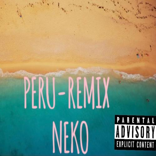 Peru (Remix) [Explicit]