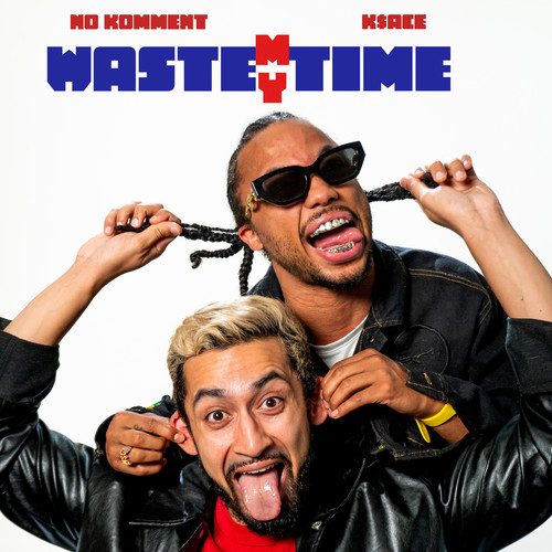 Waste My Time (Explicit)