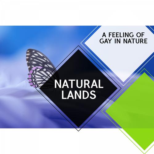 Natural Lands - A Feeling of Gay in Nature