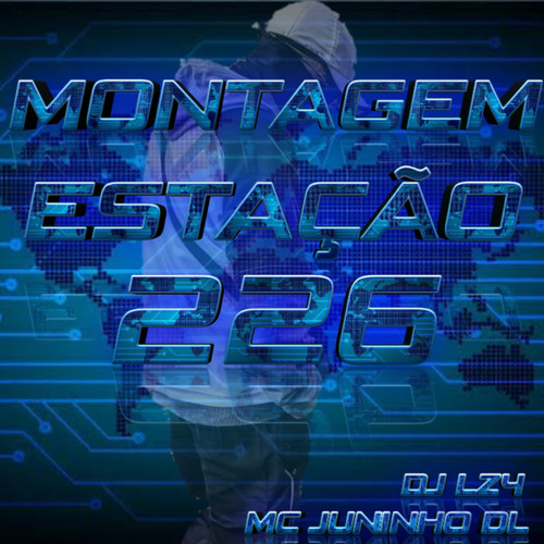 MONTAGEM ESTAÇÃO 226 (Explicit)