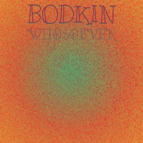 Bodkin Whosoever