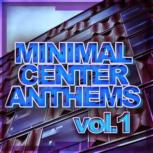 Minimal Center Anthems Vol.1