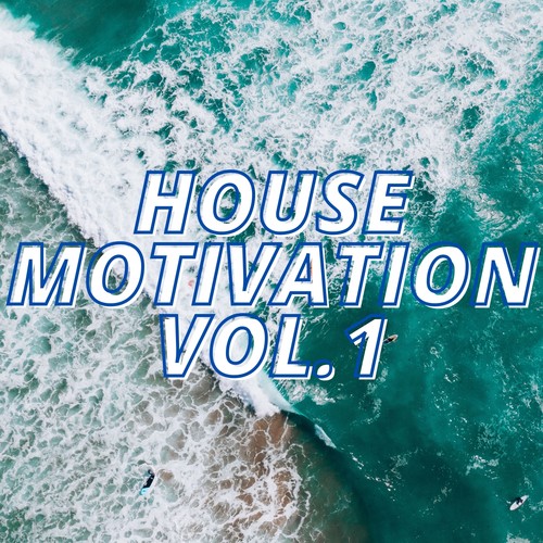 House Motivation Vol.1