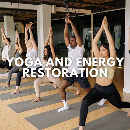 Yoga and Energy Restoration