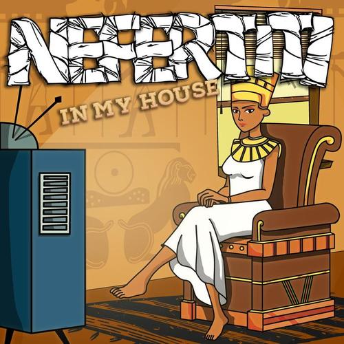 Nefertiti in my House (Explicit)