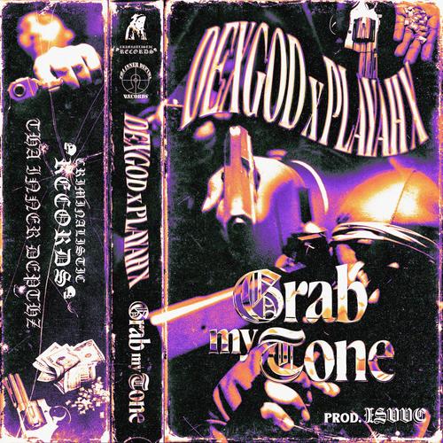 Grab My Tone (feat. Playah X) [Explicit]