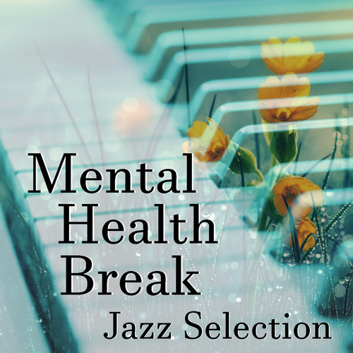 Mental Health Break Jazz Selection