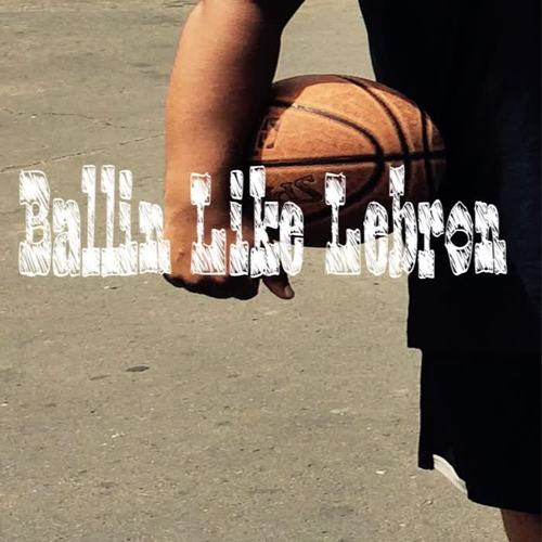 Ballin Like Lebron (Explicit)