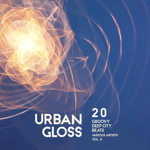 Urban Gloss (20 Groovy Deep City Beats) , Vol. 4