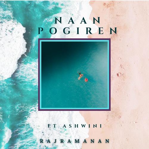 Naan Pogiren (feat. Ashwini)