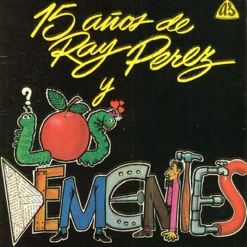 15 Años de Ray Perez y los Dementes