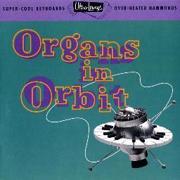 Ultra-Lounge/Organs In Orbit  Volume Eleven